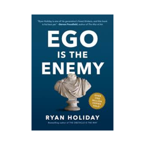 Ego is the enemy – Ryan Holiday