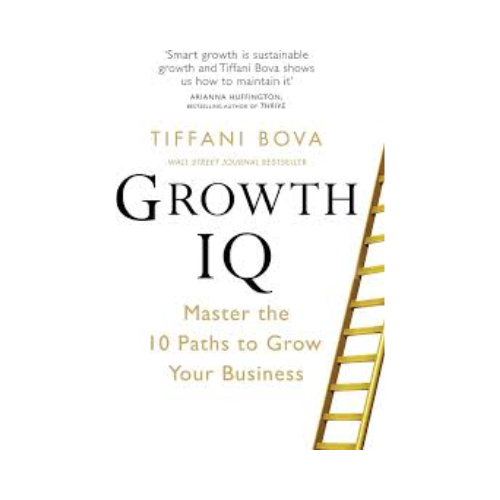 Growth IQ : Master the 10 paths to grow your business – Tiffani Bova