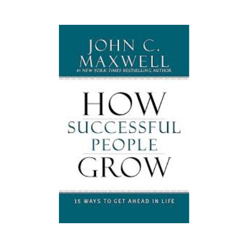 How sucessful people grow – John C.  Maxwell