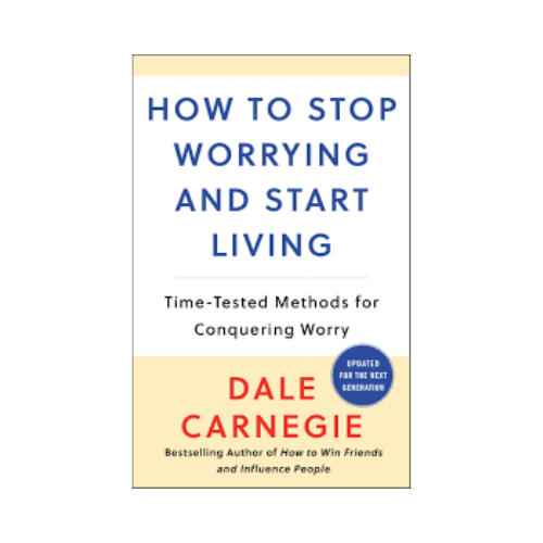 How to stop worrying and start living – Dale Carnegie