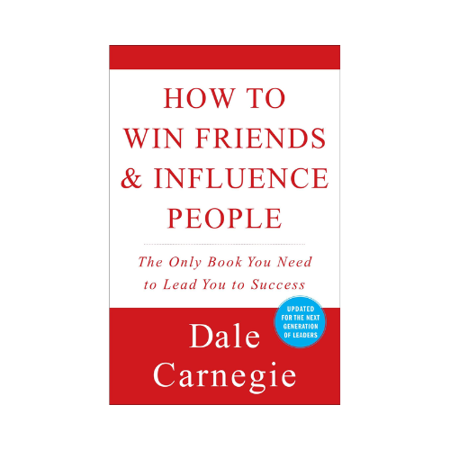 How to win friends and influence people –  Dale Carnegie
