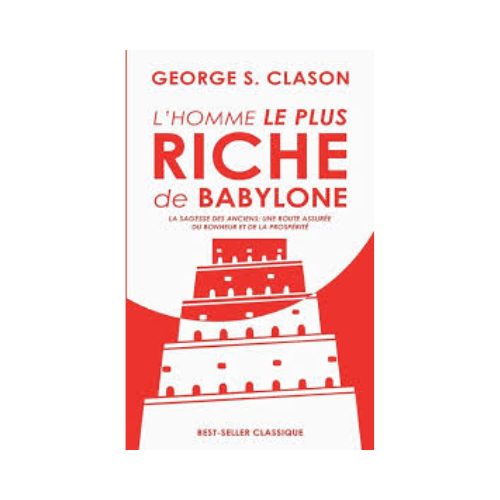 L’homme le plus riche de Babylon – George S. Clason