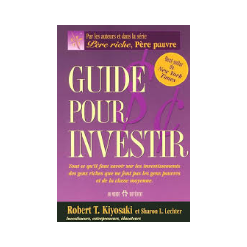 Guide pour investir – Robert T. Kiyosaki