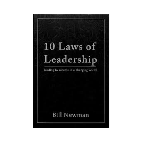10 Laws of leadership – Bill Newman