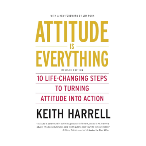 Attitude is everything – Keith Harrel