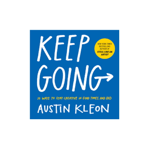 Keep going – Austin Kleon
