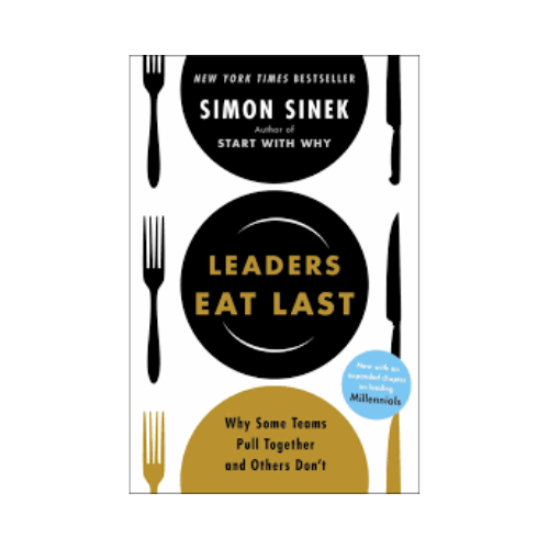 Leaders eat last – Simon Sinek