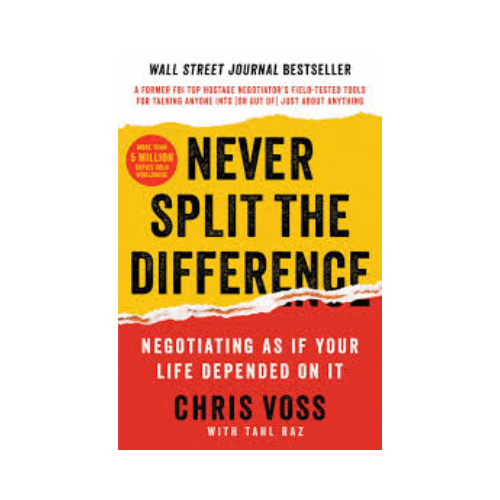 Never split the difference – Chris Voss