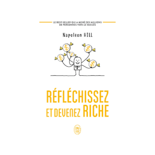 Refléchissez et devenez riche – Napolleon Hill